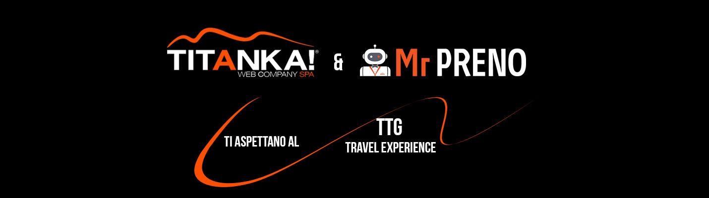 TITANKA! e Mr PRENO ti aspettano al TTG Travel Experience 2020